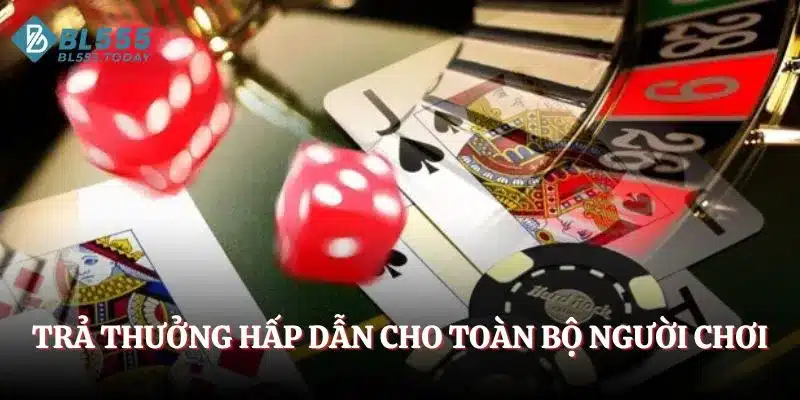 Trả thưởng hấp dẫn cho toàn bộ người chơi
