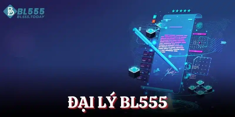 đại lý BL555