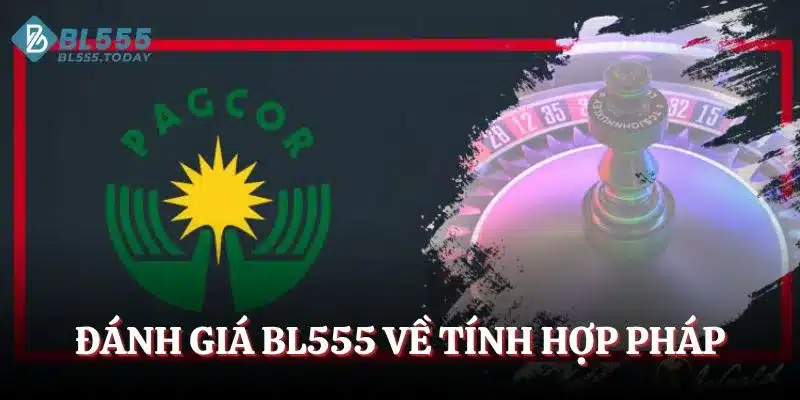 Đánh Giá BL555 - Sức Hút Trên Thị Trường Giải Trí Trực Tuyến 2 Đánh giá BL555 về tính hợp pháp khi hoạt động