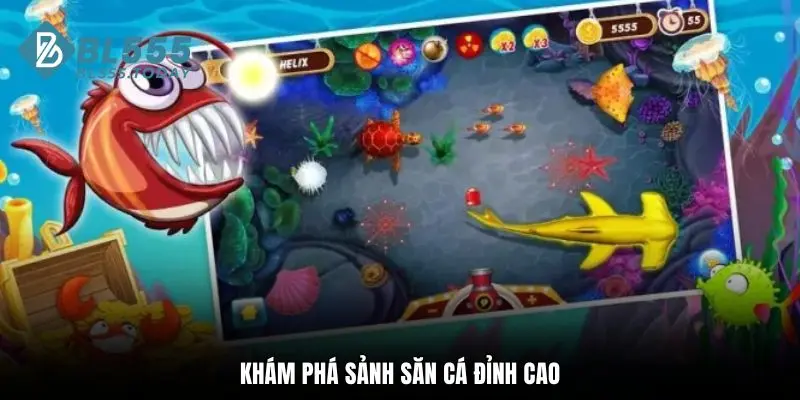 Bắn cá BL555 1 Khám phá sảnh săn cá đỉnh cao