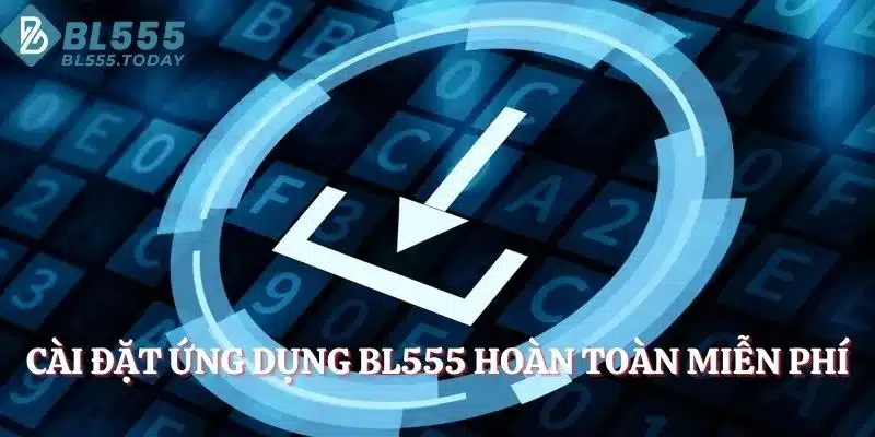 Tải App BL555 – Ứng Dụng Thông Minh, Dễ Dùng Cho Mọi Người 5 Cài đặt ứng dụng BL555 hoàn toàn miễn phí